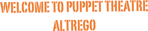 Welcome to puppet theatre Altrego 